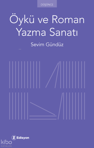 Öykü ve Roman Yazma Sanatı | Sevim Gündüz | Edisyon Kitap
