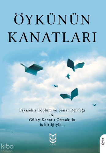 Öykünün Kanatları | Kolektif | Yason Yayınları