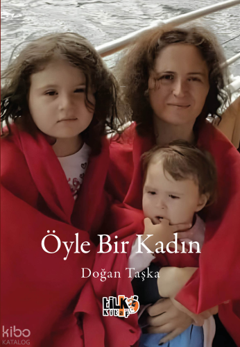 Öyle Bir Kadın | Doğan Taşka | Tilki Kitap