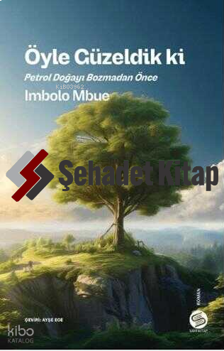 Öyle Güzeldik Ki - Petrol Doğayı Bozmadan Önce