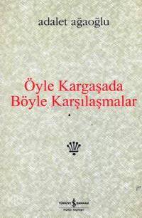 Öyle Kargaşada Böyle Karşılaşmalar