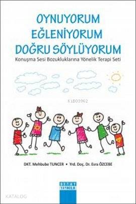 Oynuyorum Eğleniyorum Doğru Söylüyorum; onuşma Sesi Bozukluklarına Yönelik Terapi Seti