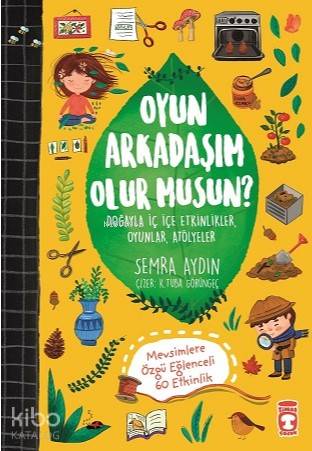Oyun Arkadaşım Olur  musun?; Doğayla İç İçe  Etkinlikler, Oyunlar, Atölyeler
