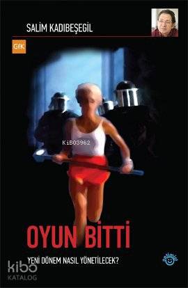 Oyun Bitti; Yeni Dönem Nasıl Yönetilecek?