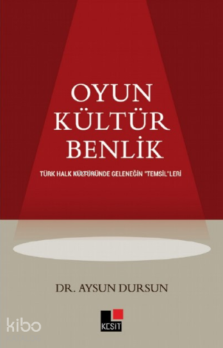 Oyun Kültür Benlik Türk Halk Kültüründe Geleneğin "Temsil"leri