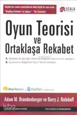 Oyun Teorisi ve Ortaklaşa Rekabet; Rekabet ile İşbirliğini Birbirine Bağlayan Devrimci Bir Yaklaşım.