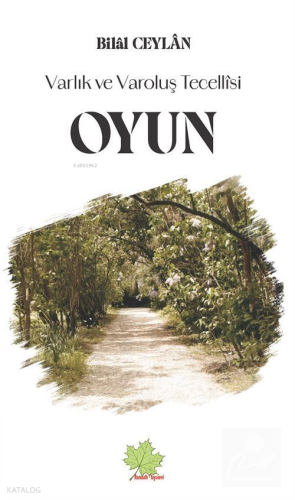 Oyun;Varlık ve Varoluş Tecellîsi