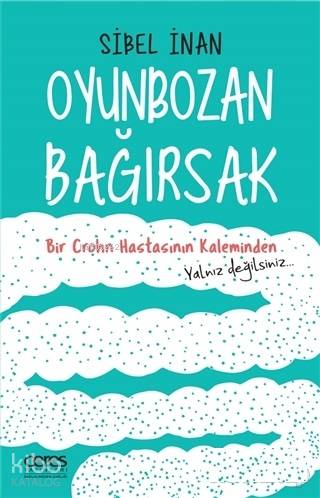 Oyunbozan Bağırsak Bir Crohn Hastasının Kaleminden