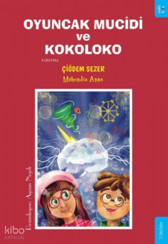 Oyuncak Mucidi ve Kokoloko | Çiğdem Sezer | Sola Kidz