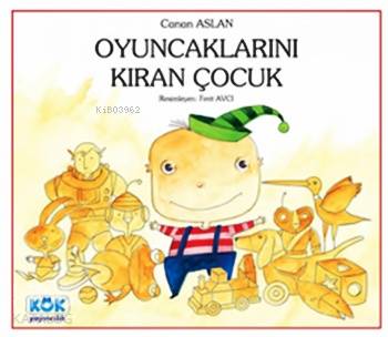 Oyuncaklarını Kıran Çocuk; +4 Yaş
