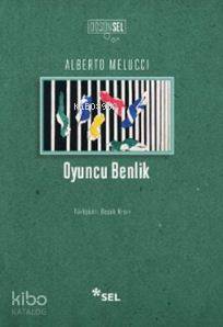 Oyuncu Benlik; Çağımız Toplumunda Birey ve Anlam