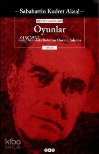 Oyunlar - Sabahattin Kudret Aksal