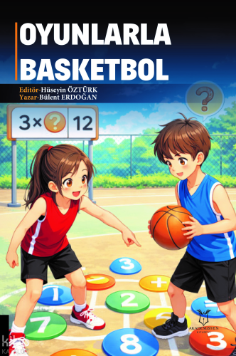 Oyunlarla Basketbol | Bülent Erdoğan | Akademisyen Kitabevi