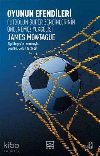 Oyunun Efendileri - Futbolun Süper Zenginlerinin Önlenemez Yükselişi
