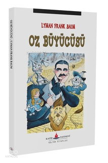 Oz Büyücüsü | Lyman Frank Baum | Katip Yayınevi
