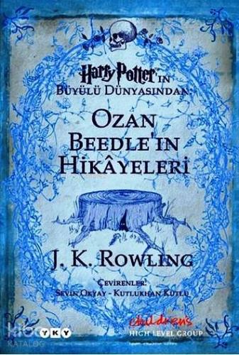 Ozan Beedle'in Hikayeleri; Harry Potter'ın Büyülü Dünyasından | J. K. 