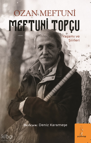 Ozan Meftuni - Meftuni Topçu;Yaşamı ve Şiirleri