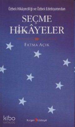 Özbek Hikayeciliği ve Özbek Edebiyatından Seçme Hikayeler