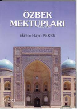 Özbek Mektupları | Ekrem Hayri Peker | Kastaş Yayınları
