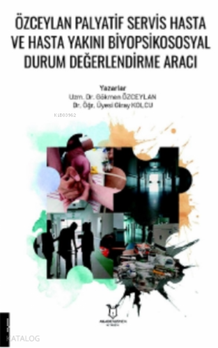 Özceylan Palyatif Servis Hasta ve Hasta Yakını Biyopsikososyal Durum Değerlendirme Aracı