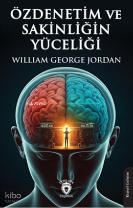 Özdenetim ve Sakinliğin Yüceliği | William George Jordan | Dorlion Yay
