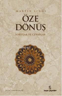 Öze Dönüş | Martin Lings | İnsan Yayınları