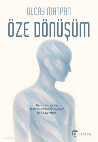 Öze Dönüşüm | Olcay Matpan | Eftalya Kitap