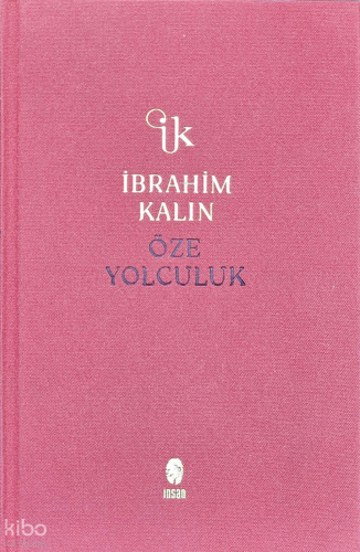 Öze Yolculuk | İbrahim Kalın | İnsan Yayınları