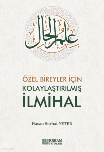 Özel Bireyler İçin Kolaylaştırılmış İlmihal | Hasan Serhat Yeter | Erk