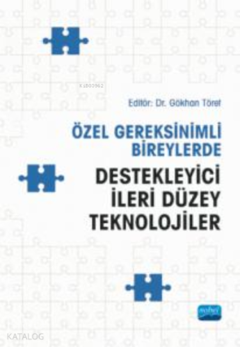 Özel Gereksinimli Bireylerde Destekleyici İleri Düzey Teknolojiler