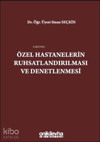 Özel Hastanelerin Ruhsatlandırılması ve Denetlenmesi