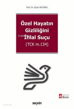 Özel Hayatın Gizliliğini İhlal Suçu;TCK m.134