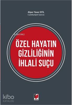 Özel Hayatın Gizliliğinin İhlali Suçu