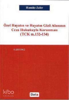 Özel Hayatın ve Hayatın Gizli Alanının Ceza Hukukuyla Korunması