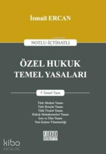 Özel Hukuk Temel Yasaları; Notlu-İçtihatlı