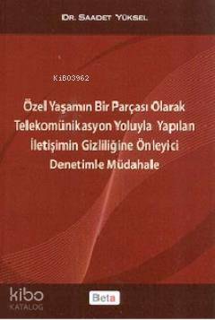 Özel Yaşamın Bir Parçası Olarak Telekomünikasyon Yoluyla Yapılan İletişimin Gizliliğine Önleyici Den