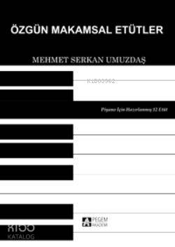 Özgün Makamsal Etütler