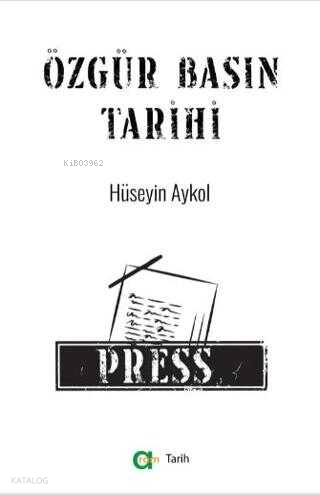 Özgür Basın Tarihi | Hüseyin Akyol | Aram Yayınları