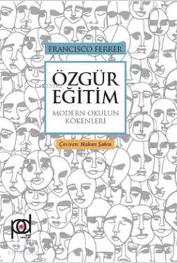Özgür Eğitim; Modern Okulun Kökenleri