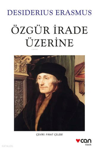 Özgür İrade Üzerine | Desiderius Erasmus | Can Yayınları