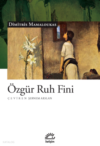 Özgür Ruh Fini | Dimitris Mamaloukas | İletişim Yayınları