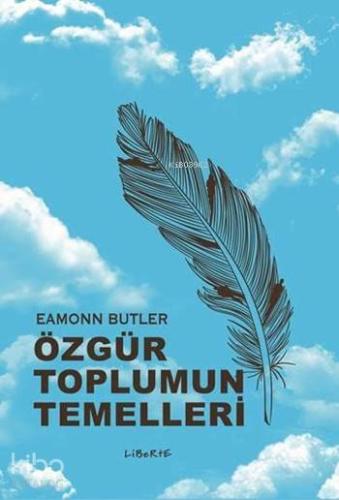 Özgür Toplumun Temelleri | Eamonn Butler | Liberte Yayınları