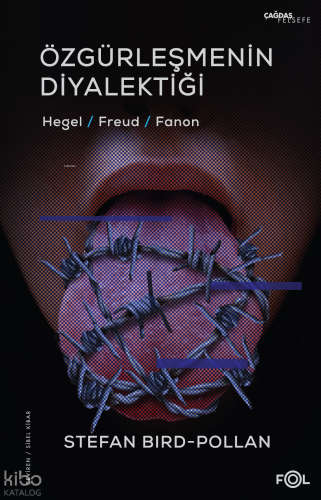 Özgürleşmenin Diyalektiği ;-Hegel, Freud, Fanon-
