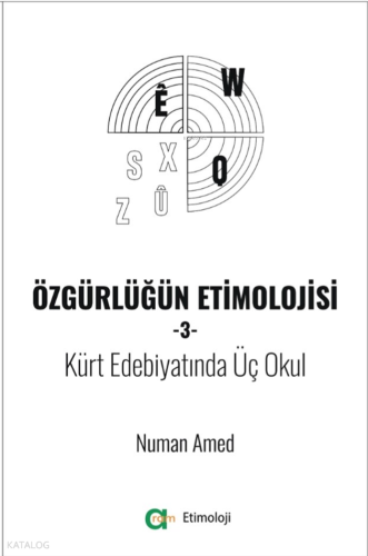 Özgürlüğün Etimolojisi-3 - Kürt Edebiyatında Üç Okul
