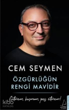 Özgürlüğün Rengi Mavidir; Gitmem, Kaçmam, Pes Etmem!