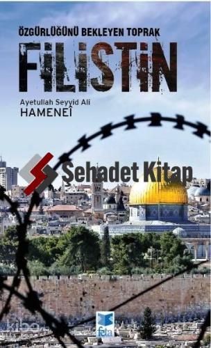 Özgürlüğünü Bekleyen Toprak Filistin