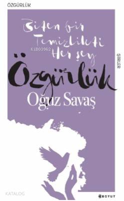 Özgürlük; Biten Bir Temizlikti Her Şey