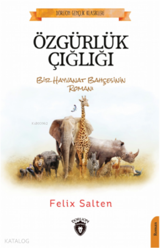 Özgürlük Çığlığı;Bir Hayvanat Bahçesinin Romanı