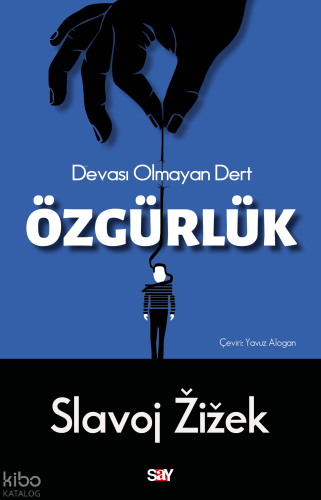 Özgürlük;Devası Olmayan Dert