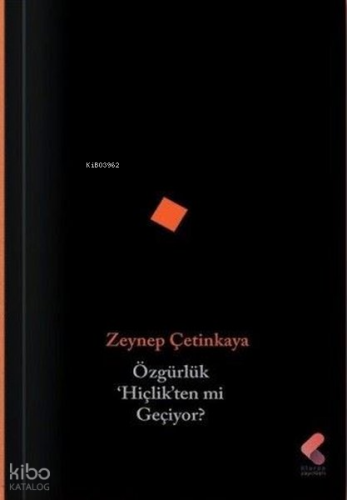 Özgürlük Hiçlik'ten mi Geliyor?